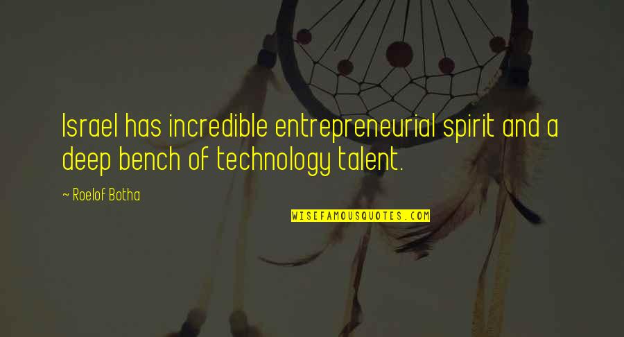 Bahai Fast Quotes By Roelof Botha: Israel has incredible entrepreneurial spirit and a deep