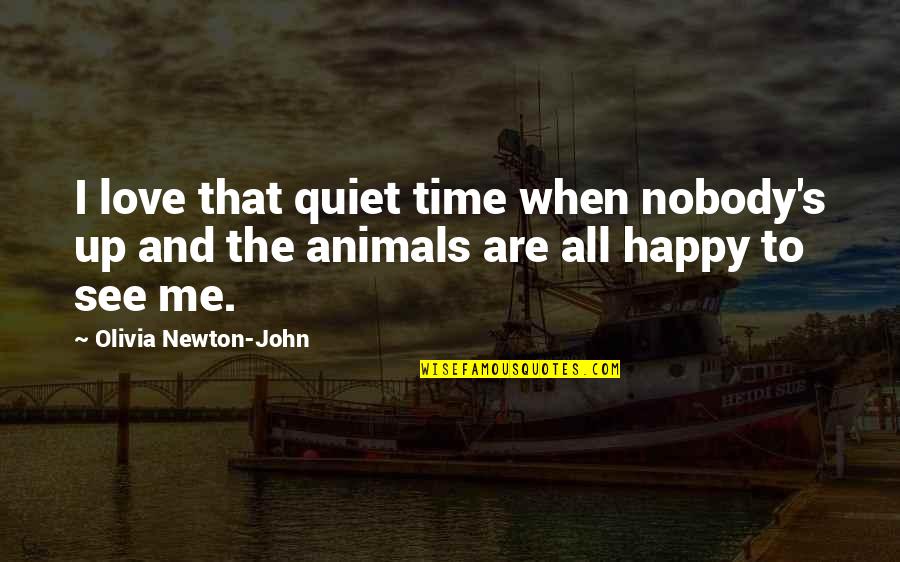 Baha'i Life And Death Quotes By Olivia Newton-John: I love that quiet time when nobody's up Baha'i Life And Death Quotes By Olivia Newton-John: I love that quiet time when nobody's up