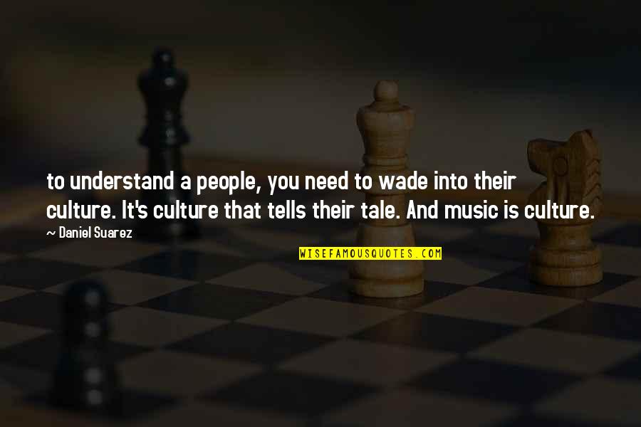 Bahai Temple Quotes By Daniel Suarez: to understand a people, you need to wade Bahai Temple Quotes By Daniel Suarez: to understand a people, you need to wade