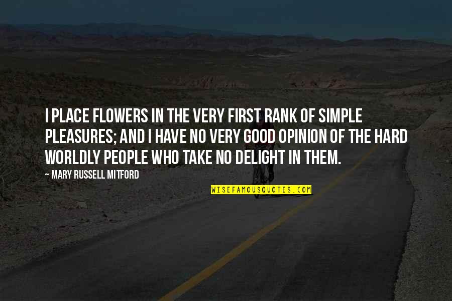 Baharestani And Ritt Quotes By Mary Russell Mitford: I place flowers in the very first rank