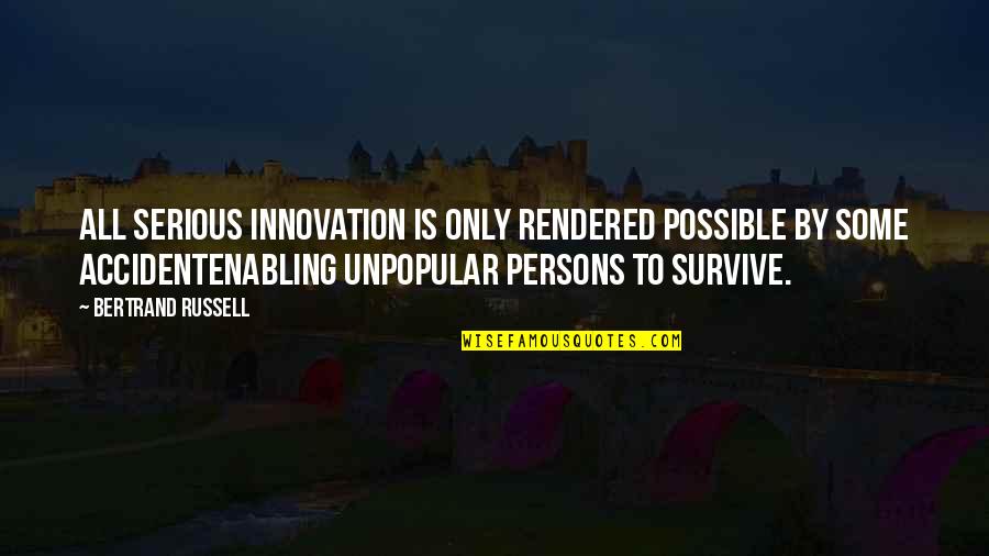 Bahasa Malaysia Quotes By Bertrand Russell: All serious innovation is only rendered possible by