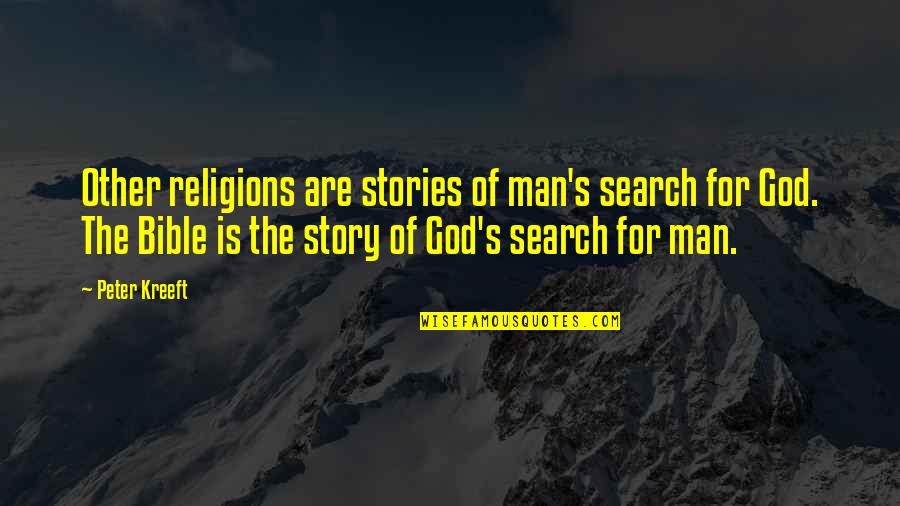 Bahlman Tire Quotes By Peter Kreeft: Other religions are stories of man's search for