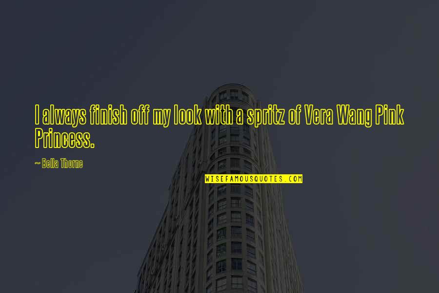 Bahnhofsuhren Quotes By Bella Thorne: I always finish off my look with a