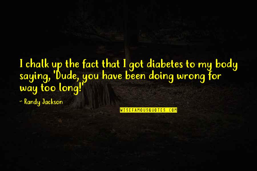 Bahnhofsuhren Quotes By Randy Jackson: I chalk up the fact that I got Bahnhofsuhren Quotes By Randy Jackson: I chalk up the fact that I got