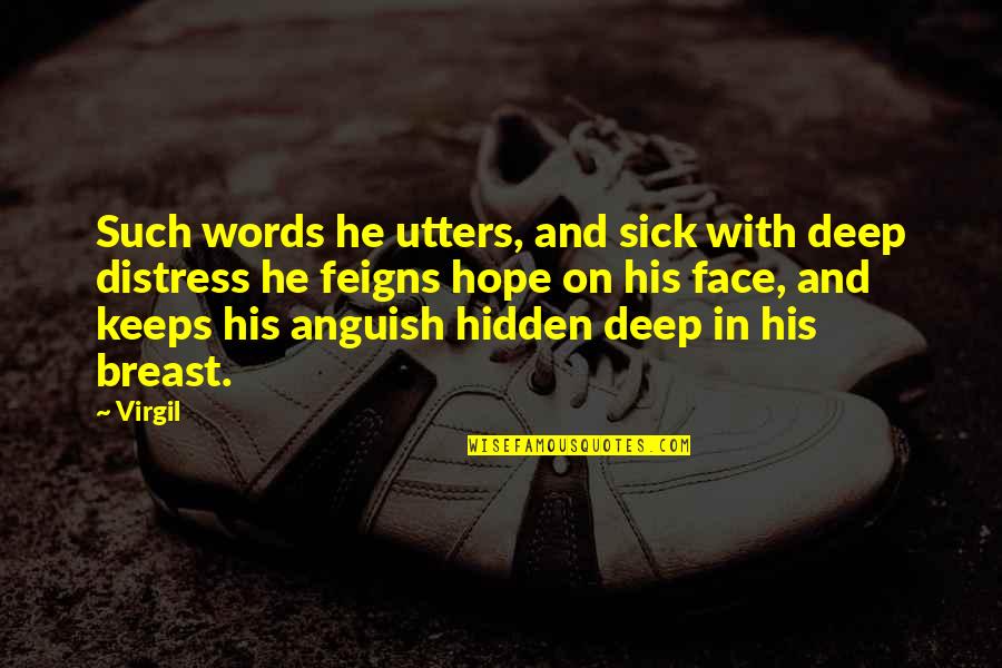 Bahno Z Quotes By Virgil: Such words he utters, and sick with deep