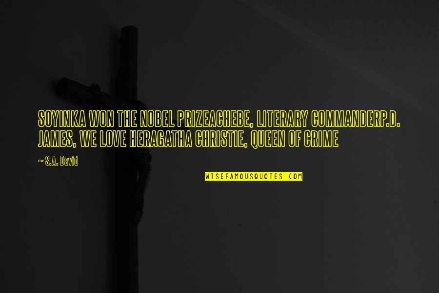 Bahnsen Theological Seminary Quotes By S.A. David: SOYINKA WON THE NOBEL PRIZEACHEBE, LITERARY COMMANDERP.D. JAMES, Bahnsen Theological Seminary Quotes By S.A. David: SOYINKA WON THE NOBEL PRIZEACHEBE, LITERARY COMMANDERP.D. JAMES,