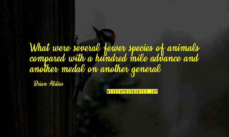 Bahree Quotes By Brian Aldiss: What were several fewer species of animals compared