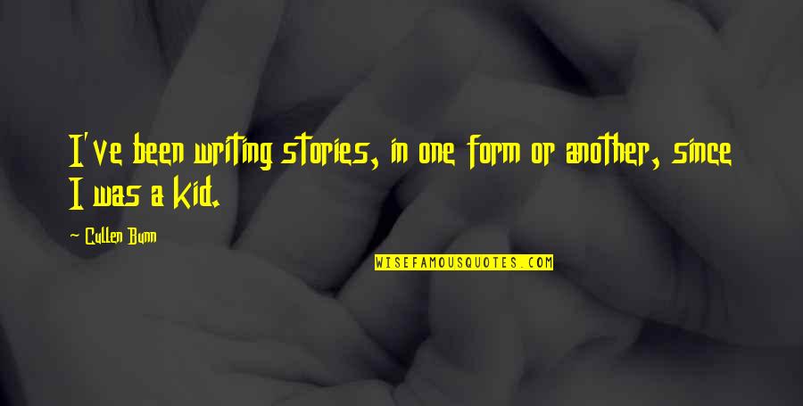 Baht Quotes By Cullen Bunn: I've been writing stories, in one form or
