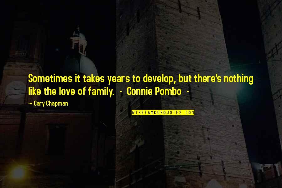 Bahu Ghar Ki Shobha Hoti Hai Quotes By Gary Chapman: Sometimes it takes years to develop, but there's Bahu Ghar Ki Shobha Hoti Hai Quotes By Gary Chapman: Sometimes it takes years to develop, but there's