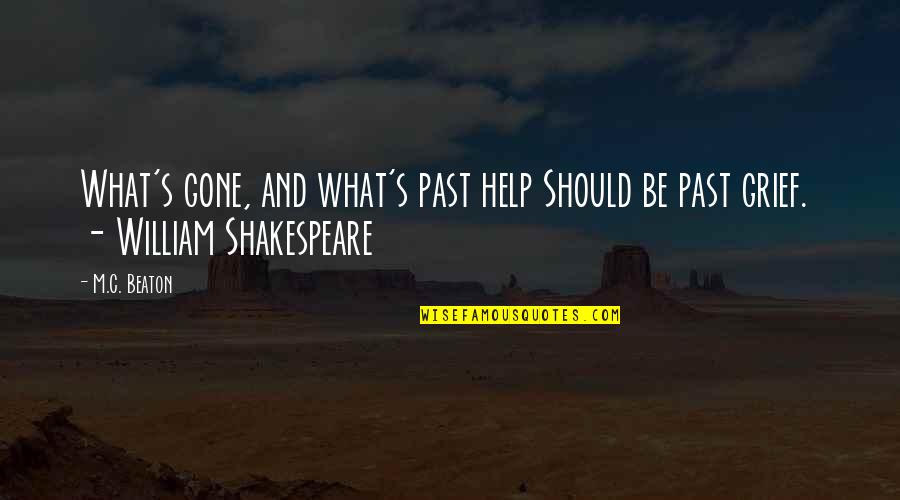 Bahut Shukriya Quotes By M.C. Beaton: What's gone, and what's past help Should be