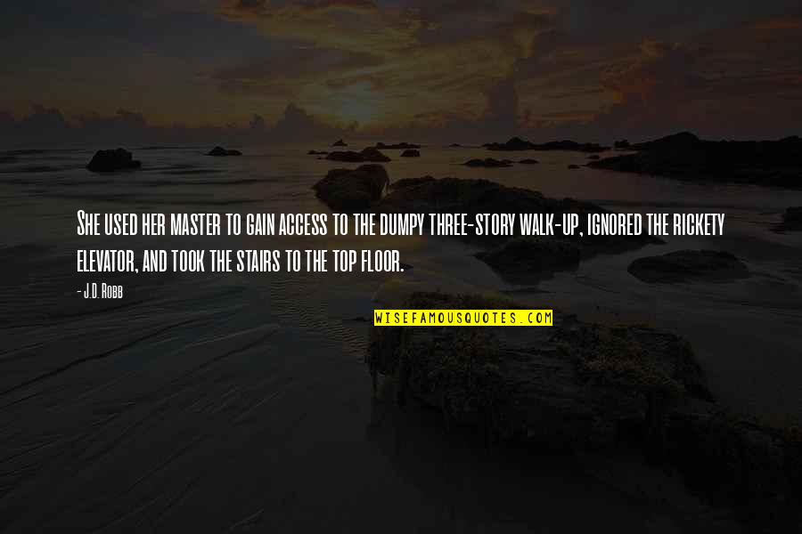 Bailar Contigo Quotes By J.D. Robb: She used her master to gain access to Bailar Contigo Quotes By J.D. Robb: She used her master to gain access to