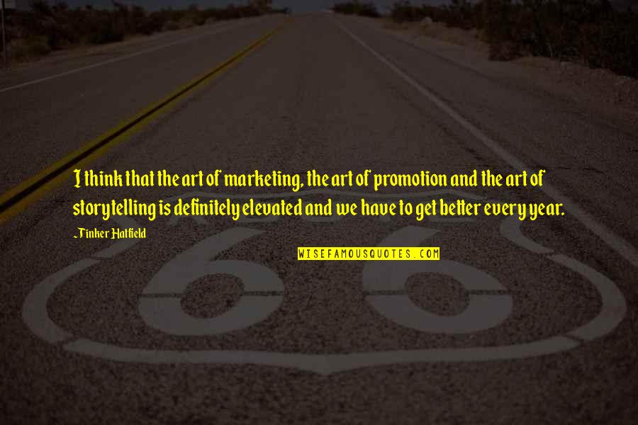 Bailas Song Quotes By Tinker Hatfield: I think that the art of marketing, the Bailas Song Quotes By Tinker Hatfield: I think that the art of marketing, the