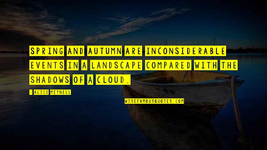 Bailemos Con Quotes By Alice Meynell: Spring and autumn are inconsiderable events in a Bailemos Con Quotes By Alice Meynell: Spring and autumn are inconsiderable events in a