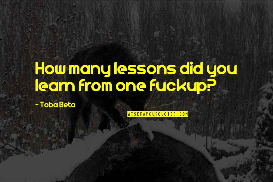 Bailing Quotes By Toba Beta: How many lessons did you learn from one