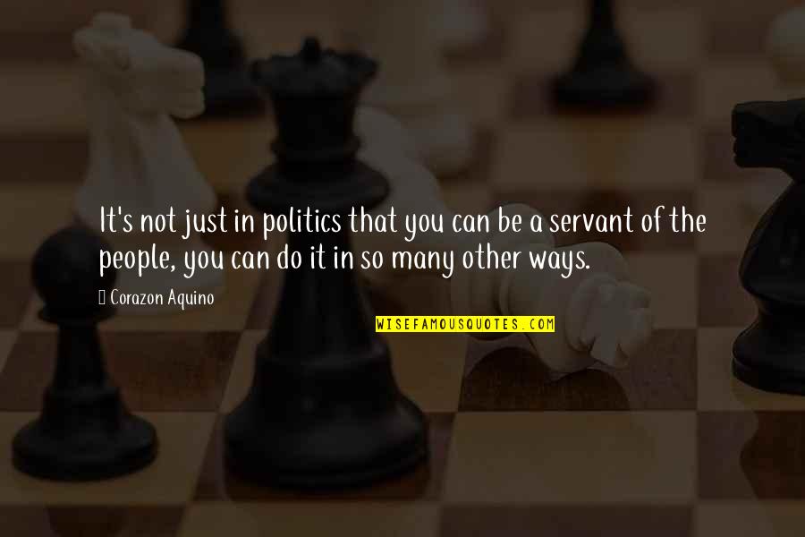 Bailleul Quotes By Corazon Aquino: It's not just in politics that you can
