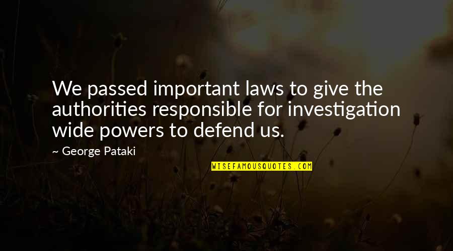 Bainbridges Long Ears Quotes By George Pataki: We passed important laws to give the authorities Bainbridges Long Ears Quotes By George Pataki: We passed important laws to give the authorities