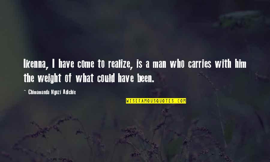 Bairaktaris Quotes By Chimamanda Ngozi Adichie: Ikenna, I have come to realize, is a