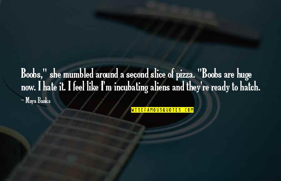 Bairaktaris Tavern Quotes By Maya Banks: Boobs," she mumbled around a second slice of Bairaktaris Tavern Quotes By Maya Banks: Boobs," she mumbled around a second slice of