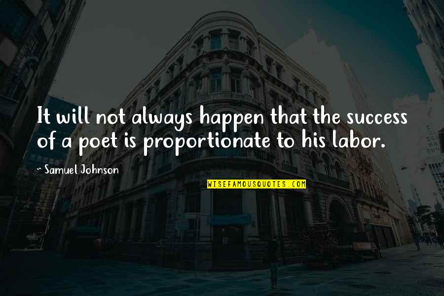 Bairn Quotes By Samuel Johnson: It will not always happen that the success