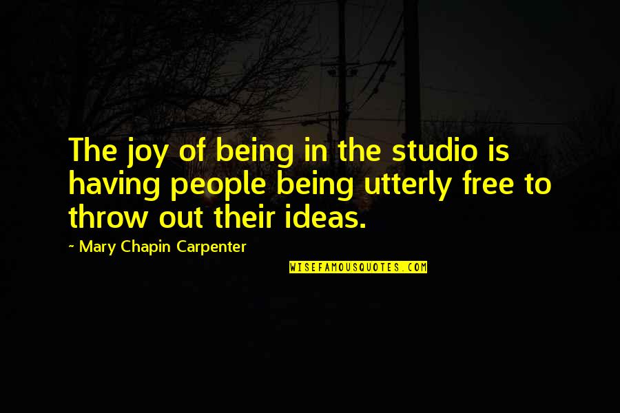 Baisser Quotes By Mary Chapin Carpenter: The joy of being in the studio is