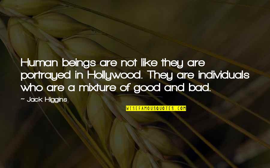 Baiterek Chupa Quotes By Jack Higgins: Human beings are not like they are portrayed Baiterek Chupa Quotes By Jack Higgins: Human beings are not like they are portrayed