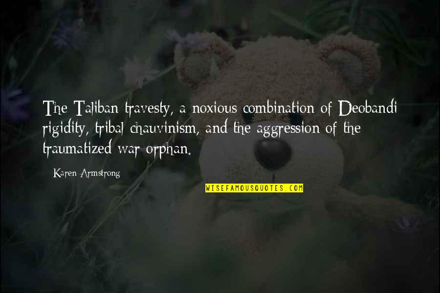 Bajaj Chetak Quotes By Karen Armstrong: The Taliban travesty, a noxious combination of Deobandi