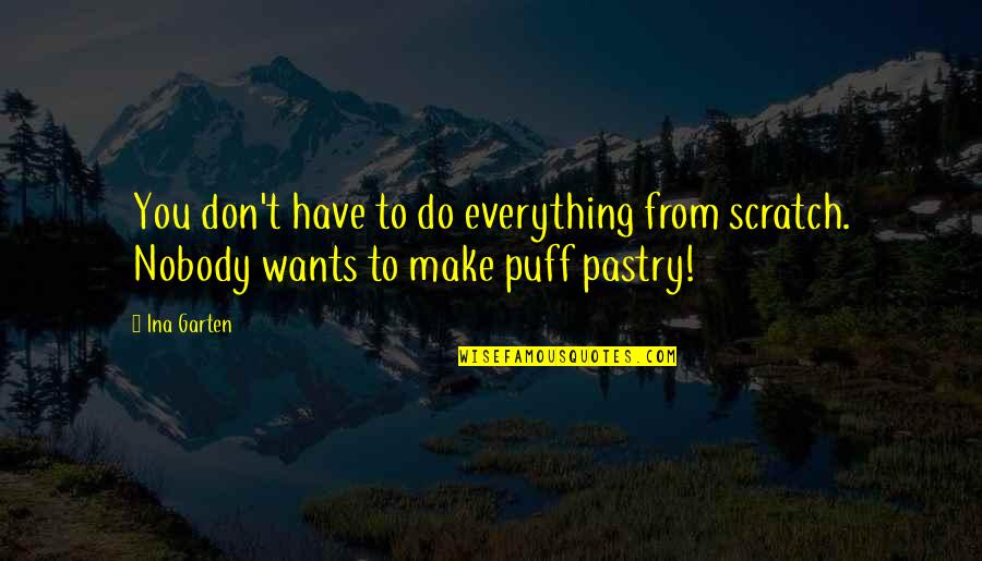 Bajancanadian Funny Quotes By Ina Garten: You don't have to do everything from scratch.