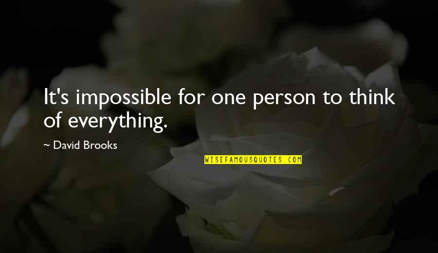 Bajarle La Quotes By David Brooks: It's impossible for one person to think of