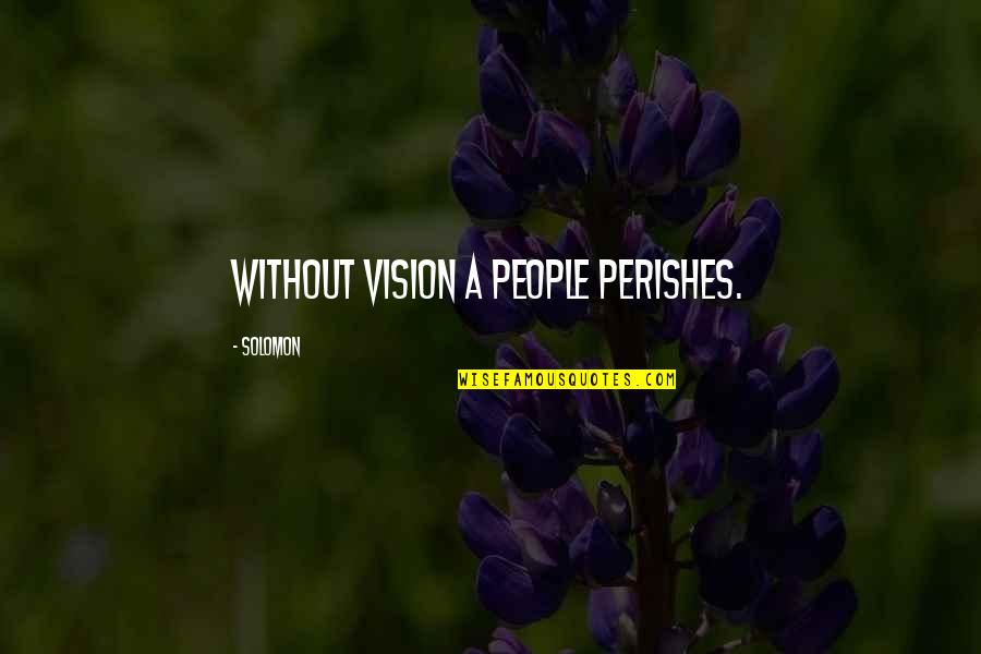 Bajirao Singham Quotes By Solomon: Without vision a people perishes.