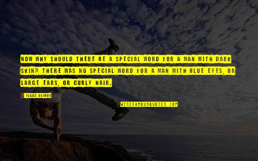 Bajkalske Quotes By Isaac Asimov: Now why should there be a special word