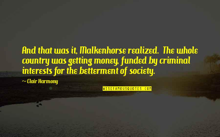 Bajkolandia Quotes By Clair Harmony: And that was it, Malkenhorse realized. The whole Bajkolandia Quotes By Clair Harmony: And that was it, Malkenhorse realized. The whole