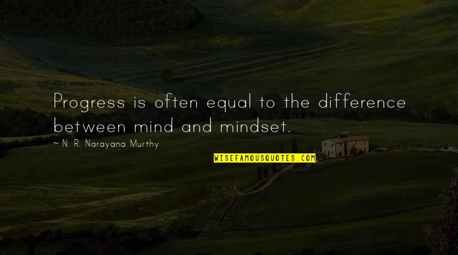 Bajura Quotes By N. R. Narayana Murthy: Progress is often equal to the difference between Bajura Quotes By N. R. Narayana Murthy: Progress is often equal to the difference between