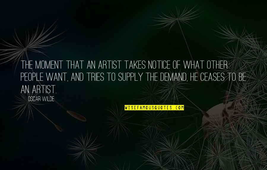 Bajvach Quotes By Oscar Wilde: The moment that an artist takes notice of