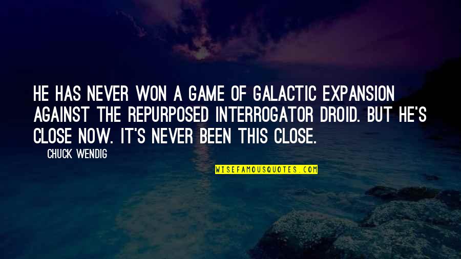 Bajwa Quotes By Chuck Wendig: He has never won a game of Galactic