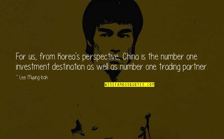 Bak Quotes By Lee Myung-bak: For us, from Korea's perspective, China is the