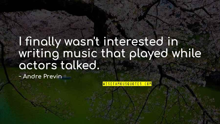 Bakeries For Sale Quotes By Andre Previn: I finally wasn't interested in writing music that