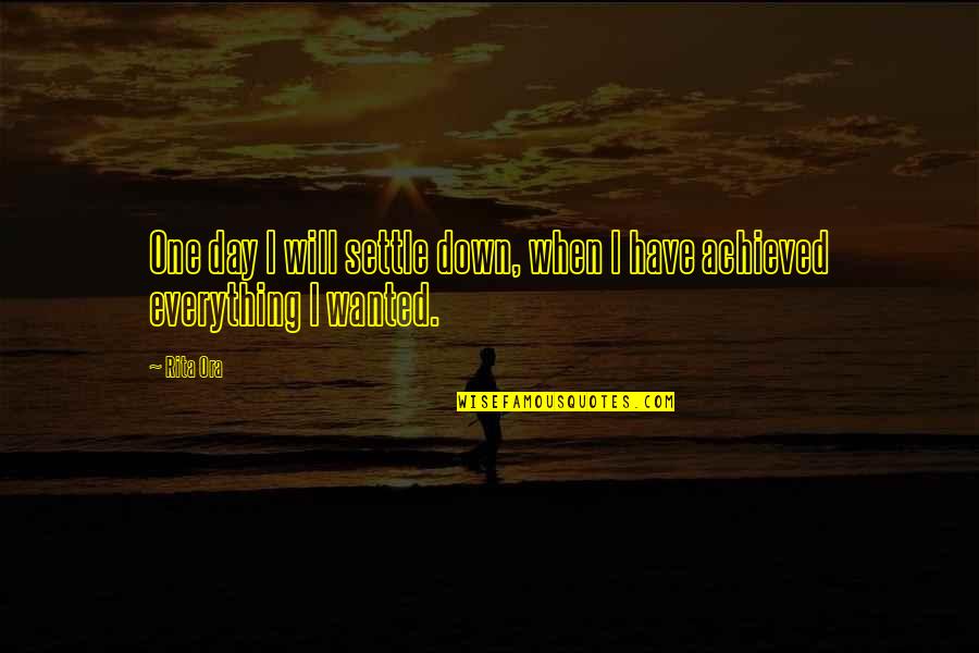 Bakeries For Sale Quotes By Rita Ora: One day I will settle down, when I