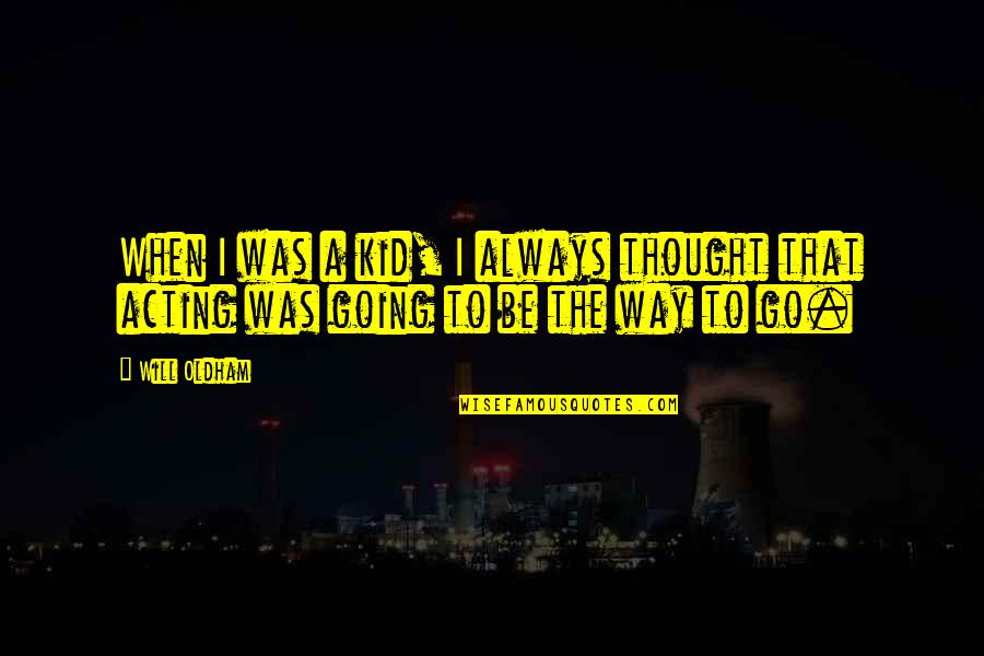 Bakeries For Sale Quotes By Will Oldham: When I was a kid, I always thought