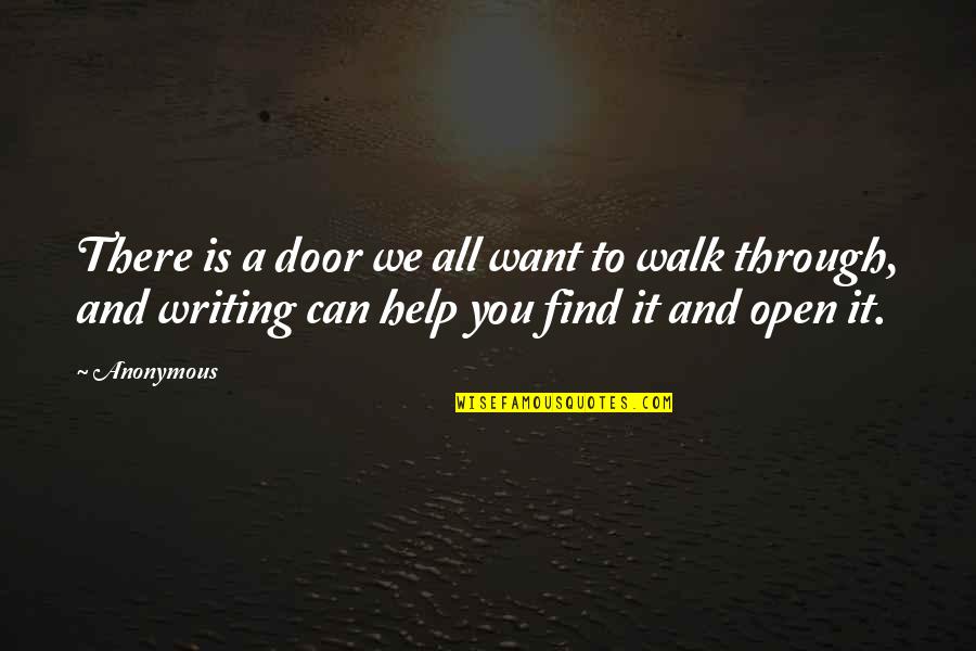 Bakgat 3 Quotes By Anonymous: There is a door we all want to Bakgat 3 Quotes By Anonymous: There is a door we all want to