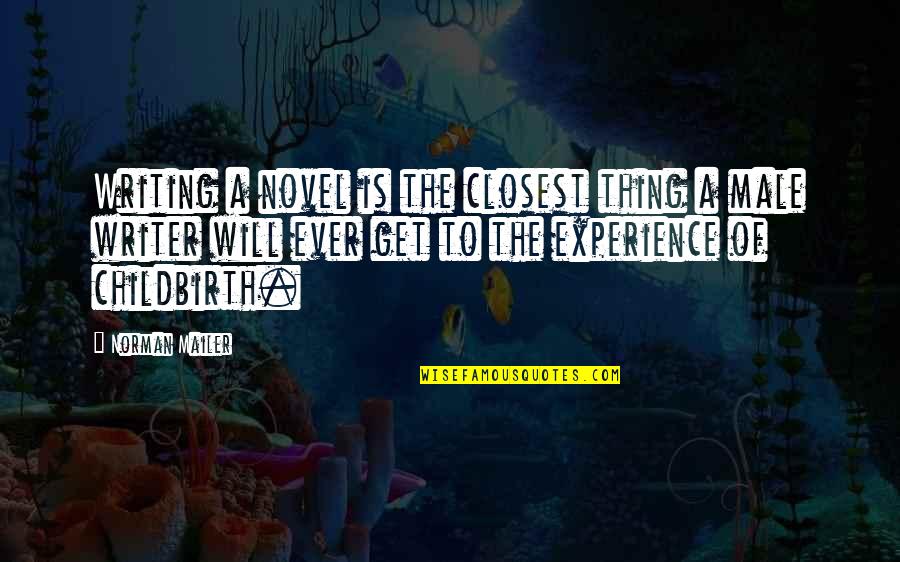 Bakgat Memorable Quotes By Norman Mailer: Writing a novel is the closest thing a Bakgat Memorable Quotes By Norman Mailer: Writing a novel is the closest thing a