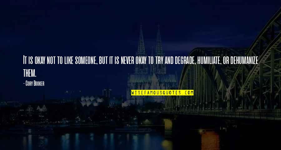 Bakhshish In Urdu Quotes By Cory Booker: It is okay not to like someone, but Bakhshish In Urdu Quotes By Cory Booker: It is okay not to like someone, but