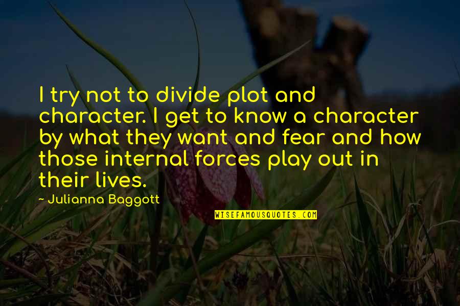 Bakhshish In Urdu Quotes By Julianna Baggott: I try not to divide plot and character. Bakhshish In Urdu Quotes By Julianna Baggott: I try not to divide plot and character.