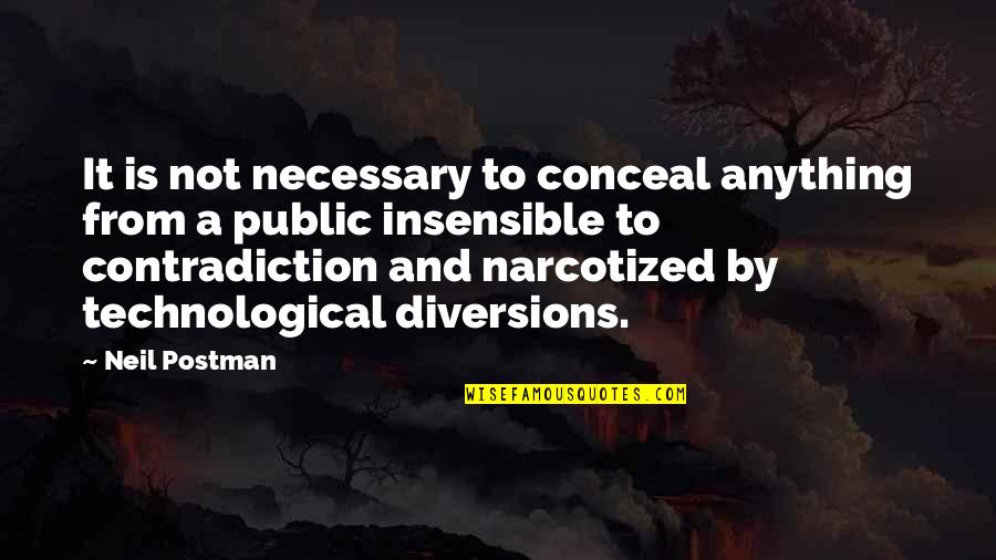 Bakhtarian Quotes By Neil Postman: It is not necessary to conceal anything from Bakhtarian Quotes By Neil Postman: It is not necessary to conceal anything from