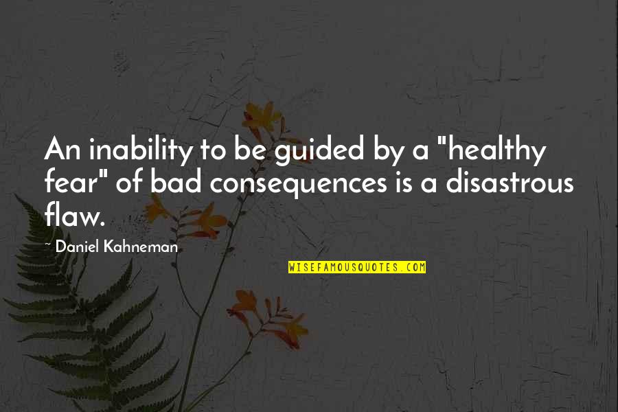 Bakhtiyar Center Quotes By Daniel Kahneman: An inability to be guided by a "healthy Bakhtiyar Center Quotes By Daniel Kahneman: An inability to be guided by a "healthy