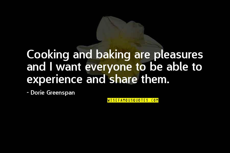 Baking Quotes By Dorie Greenspan: Cooking and baking are pleasures and I want Baking Quotes By Dorie Greenspan: Cooking and baking are pleasures and I want