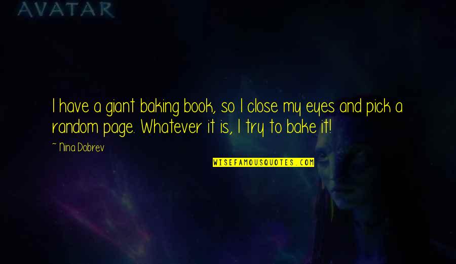 Baking Quotes By Nina Dobrev: I have a giant baking book, so I Baking Quotes By Nina Dobrev: I have a giant baking book, so I