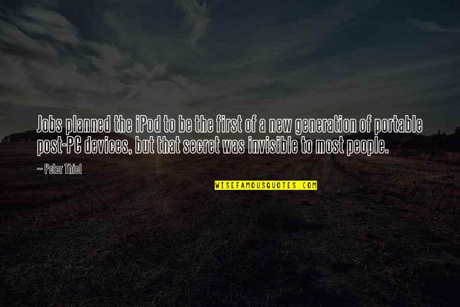 Baking Together Quotes By Peter Thiel: Jobs planned the iPod to be the first Baking Together Quotes By Peter Thiel: Jobs planned the iPod to be the first