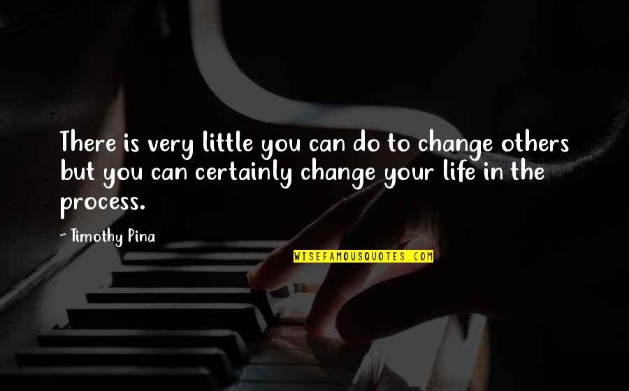 Bakire Quotes By Timothy Pina: There is very little you can do to Bakire Quotes By Timothy Pina: There is very little you can do to