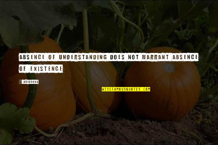 Bakkebygrenda Quotes By Avicenna: Absence of understanding does not warrant absence of