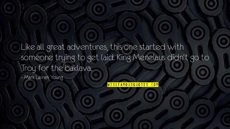 Baklava Quotes By Mark Leiren-Young: Like all great adventures, this one started with